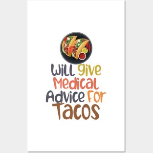 Will Give Medical Advice For Tacos Posters and Art